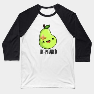 Re-peared Cute Fruit Pear Pun Baseball T-Shirt